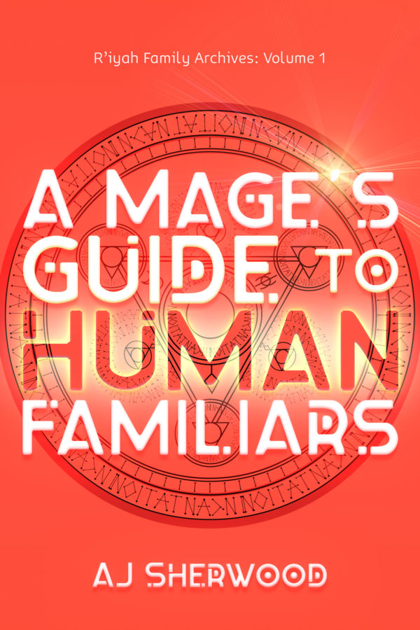 A Mage's Guide to Human Familiars - AJ Sherwood