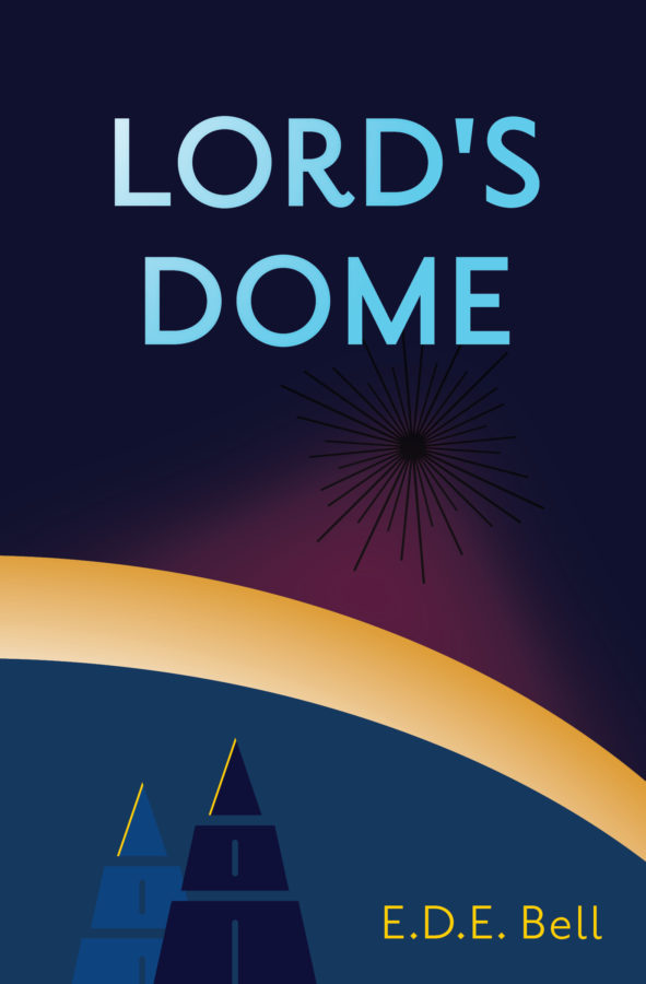 REVIEW: Lord's Dome - E.D.E. Bell
