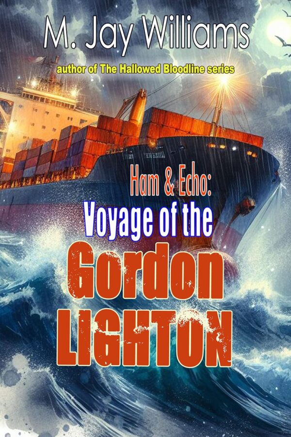 Ham and Echo: Voyage of the Gordon Lighton - M. Jay Williams