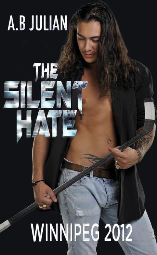 The Silent Hate: Winnipeg 2012 - A.B. Julian
